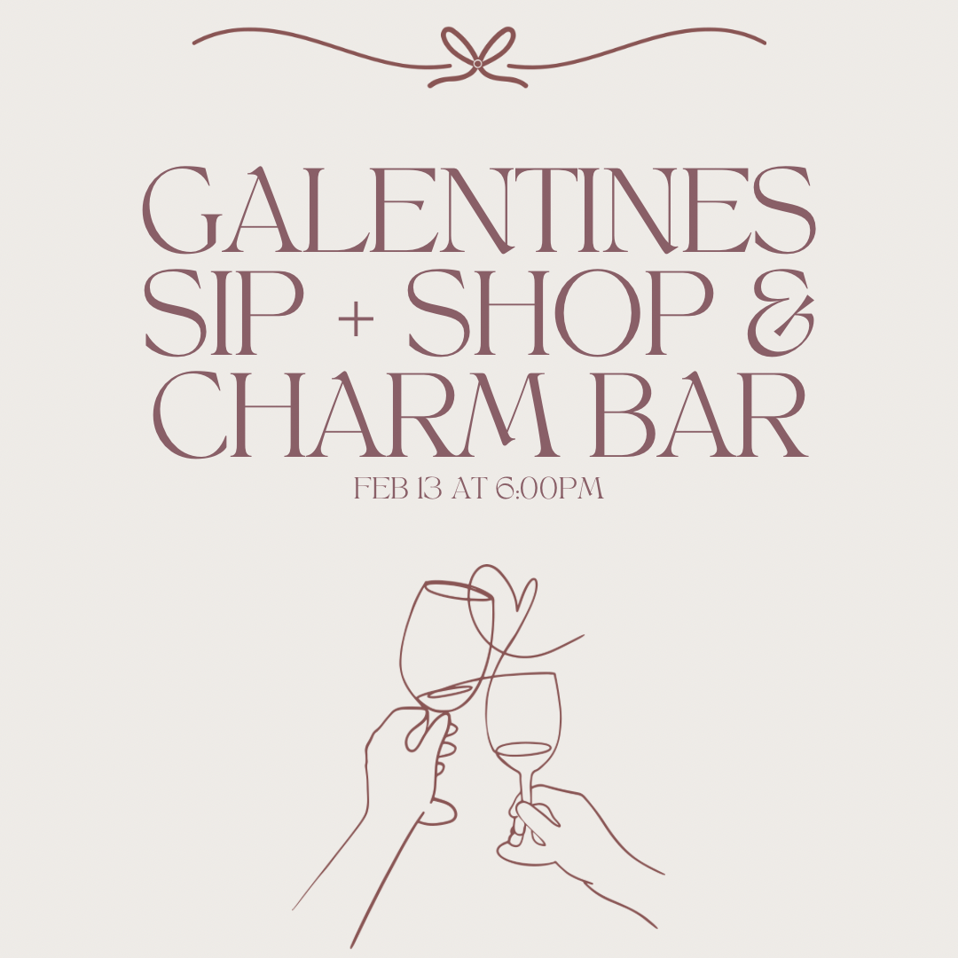 GALENTINES • CHARM BAR SIGN UP DEPOSIT - FEB 13