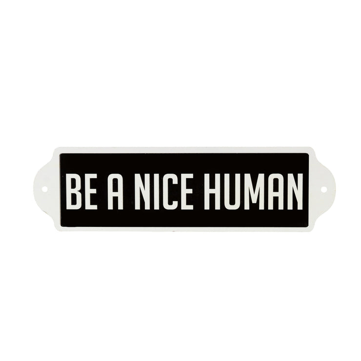 BE A NICE HUMAN SIGN